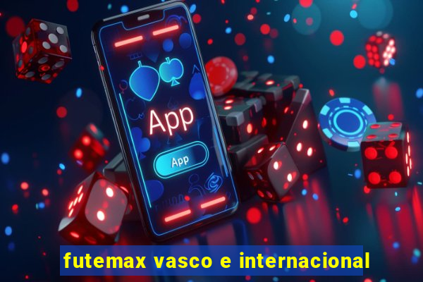 futemax vasco e internacional